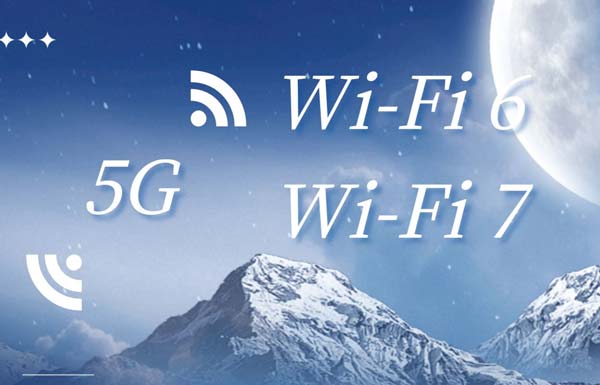 5G、Wi-Fi-6、Wi-Fi-7應(yīng)用對(duì)比
